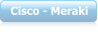 Cisco - Meraki